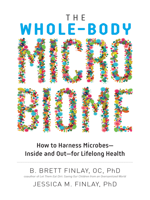 Title details for The Whole-Body Microbiome by B. Brett Finlay OC, PhD - Wait list